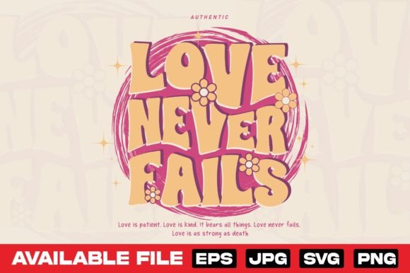 Express Your Vibe: Love Never Fails Slogan Groovy Design