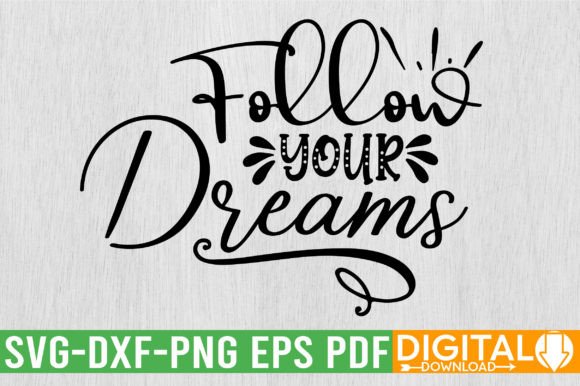 Inspiring Designs: The Follow Your Dreams SVG Collection